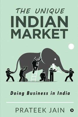 The Unique Indian Market: Doing Business in India 1