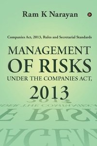 bokomslag Management of Risks Under the Companies Act, 2013: Companies Act, 2013, Rules and Secretarial Standards