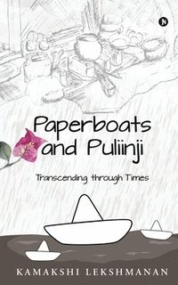 bokomslag Paperboats and Puliinji: Transcending through Times