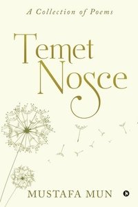bokomslag Temet Nosce: A Collection of Poems