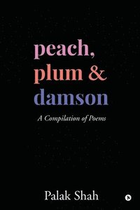 bokomslag Peach, Plum & Damson