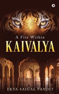bokomslag Kaivalya: A Fire Within