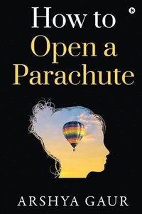 bokomslag How to Open a Parachute