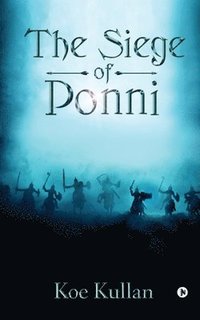 bokomslag The Siege of Ponni