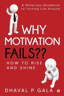 Why Motivation Fails: How to Rise and Shine 1