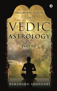 bokomslag Important Yogas in Vedic Astrology: Part 02