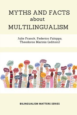 Julie Franck, Federico Faloppa, Theodoros Marinis - Myths and Facts about Multilingualism, Häftad