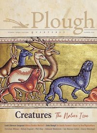 bokomslag Plough Quarterly No. 28 - Creatures
