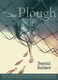 bokomslag Plough Quarterly No. 29 - Beyond Borders
