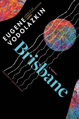 Eugene Vodolazkin - Brisbane, Inbunden
