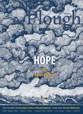 Plough Quarterly No. 32  Hope in Apocalypse 1