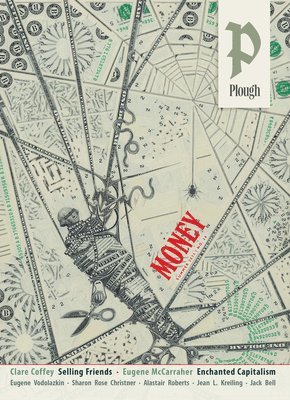 bokomslag Plough Quarterly No. 36 - Money