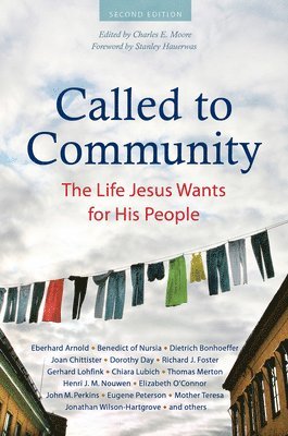 Eberhard Arnold, Dietrich Bonhoeffer, Joan Chittister, Dorothy Day, Fyodor Dostoyevsky, Saint Benedict, Jeremiah Barker, Amy Carmichael, Hans Denck, Andreas Ehrenpreis, Thomas R Kelly, Penelope Lawson CSMV, Juan Mateos, Kathleen Norris, Thomas E Powers, Peter Riedemann, Christopher C Smith, Ulrich Stadler, Nicholas Ludwig von Zinzendorf, Charles E. Moore - Called to Community, Häftad
