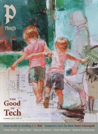 bokomslag Plough Quarterly No. 40  The Good of Tech