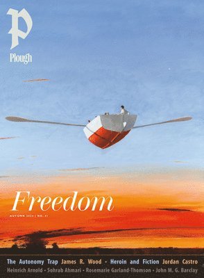 bokomslag Plough Quarterly No. 41 - Freedom