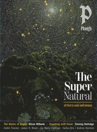 bokomslag Plough Quarterly No. 45 - The Supernatural