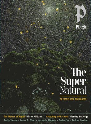 bokomslag Plough Quarterly No. 45 - The Supernatural
