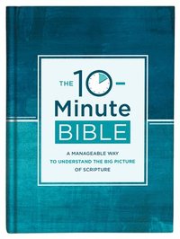 bokomslag The 10-Minute Bible: A Manageable Way to Understand the Big Picture of Scripture