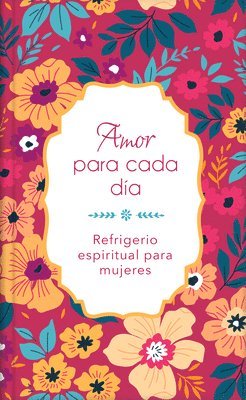 bokomslag Amor Para Cada Día: Refrigerio Espiritual Para Mujeres