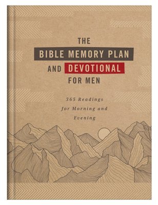 The Bible Memory Plan and Devotional for Men: 365 Readings for Morning and Evening 1