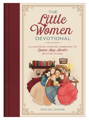 bokomslag The Little Women Devotional: A Chapter-By-Chapter Companion to Louisa May Alcott's Beloved Classic