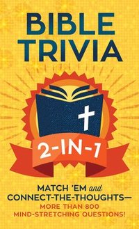 bokomslag Bible Trivia 2-In-1: Match 'em and Connect-The-Thoughts--1,000 Mind-Stretching Questions!