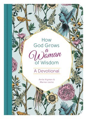 bokomslag How God Grows a Woman of Wisdom: A Devotional