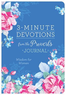 Marilee Parrish, Rebecca Currington Snapdragon Group - 3-Minute Devotions from the Proverbs Journal: Wisdom for Women, Häftad