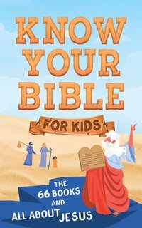 bokomslag Know Your Bible for Kids: The 66 Books and All about Jesus