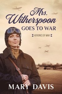 bokomslag Mrs. Witherspoon Goes to War: Volume 4
