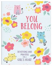 bokomslag You Belong (Girl): Devotions and Prayers for a Girl's Heart