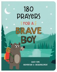 bokomslag 180 Prayers for a Brave Boy: Quiet-Time Inspiration and Encouragement