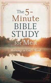 bokomslag The 5-Minute Bible Study for Men: Mornings in God's Word