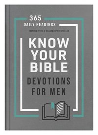 bokomslag Know Your Bible Devotions for Men: 365 Daily Readings Inspired by the 3-Million Copy Bestseller