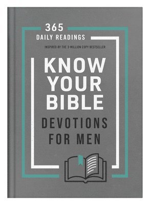 Know Your Bible Devotions for Men: 365 Daily Readings Inspired by the 3-Million Copy Bestseller 1