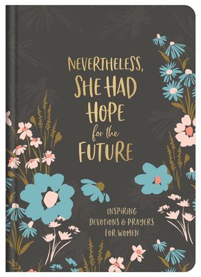 bokomslag Nevertheless, She Had Hope for the Future: Inspiring Devotions and Prayers for Women