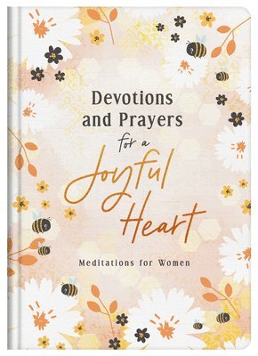 Devotions and Prayers for a Joyful Heart: Meditations for Women 1