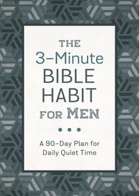 bokomslag The 3-Minute Bible Habit for Men: A 90-Day Plan for Daily Scripture Study