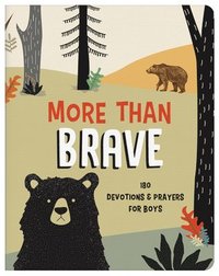 bokomslag More Than Brave: 180 Devotions and Prayers for Boys
