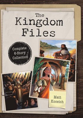 The Kingdom Files: Complete 6-Story Collection 1