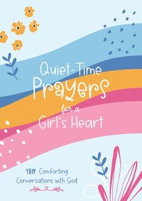 bokomslag Quiet-Time Prayers for a Girl's Heart: 180 Comforting Conversations with God