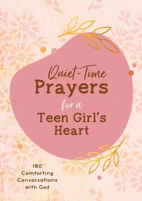Hilary Bernstein - Quiet-Time Prayers for a Teen Girl's Heart: 180 Comforting Conversations with God, Häftad