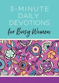 bokomslag 3-Minute Daily Devotions for Busy Women: 365 Encouraging Readings