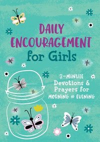 bokomslag Daily Encouragement for Girls: 3-Minute Devotions and Prayers for Morning & Evening