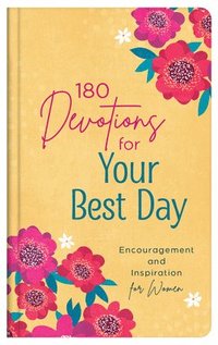 bokomslag 180 Devotions for Your Best Day: Encouragement and Inspiration for Women