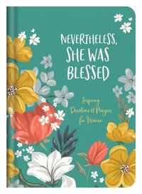 bokomslag Nevertheless, She Was Blessed: Inspiring Devotions and Prayers for Women