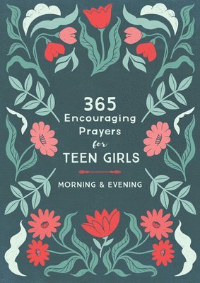 bokomslag 365 Encouraging Prayers for Teen Girls: Morning & Evening