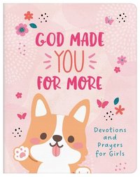 bokomslag God Made You for More (Girls): Devotions and Prayers for Girls