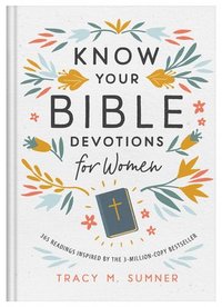 bokomslag Know Your Bible Devotions for Women: 365 Readings Inspired by the 3-Million-Copy Bestseller