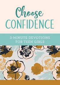 bokomslag Choose Confidence: 3-Minute Devotions for Teen Girls